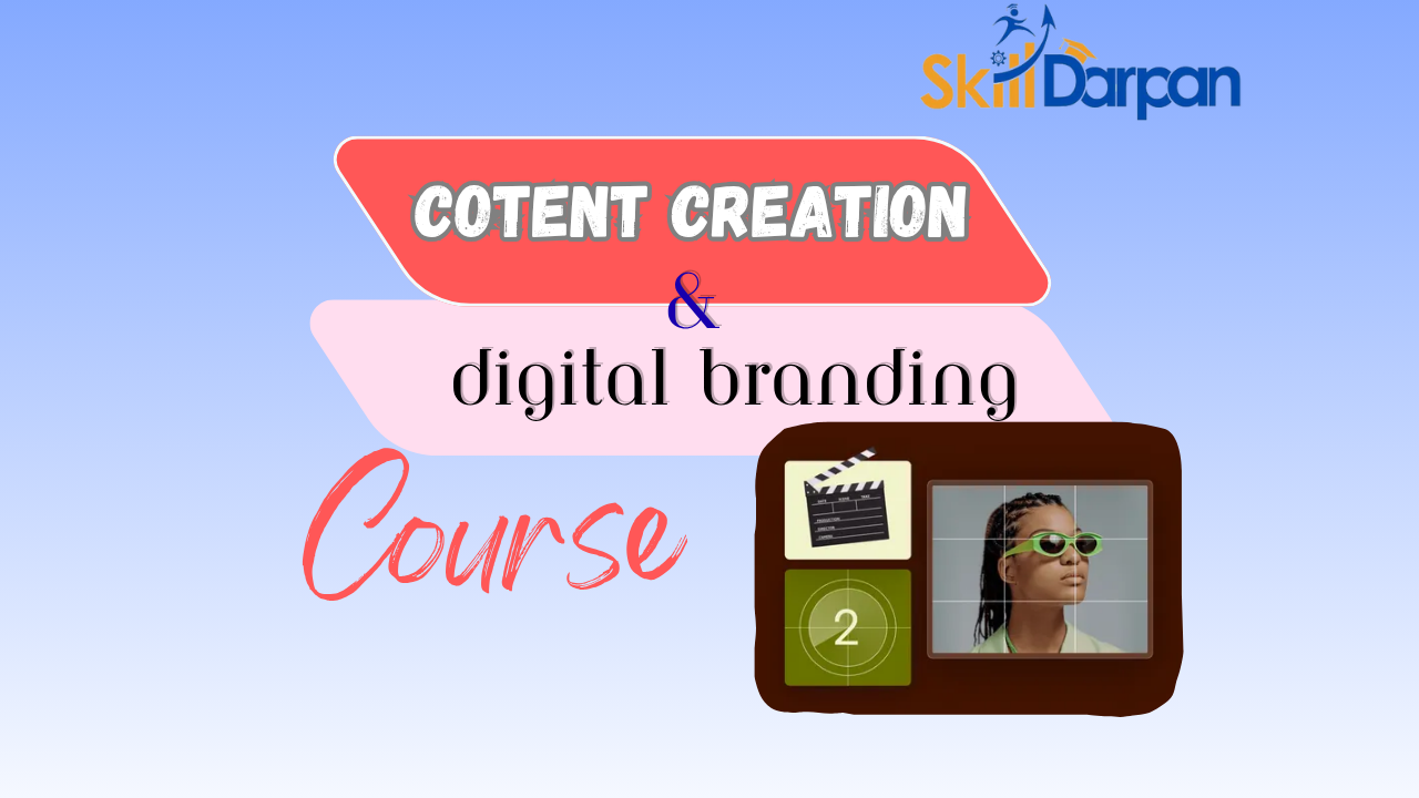 Content Creation & Digital Branding Training | Build a Strong Online Presence with Skill Darpan